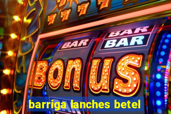 barriga lanches betel